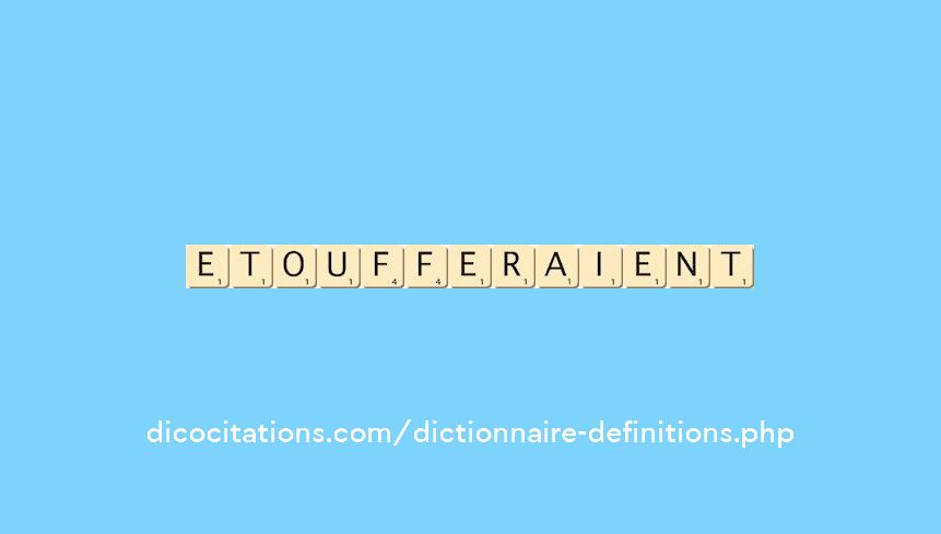 etoufferaient etoufferaient