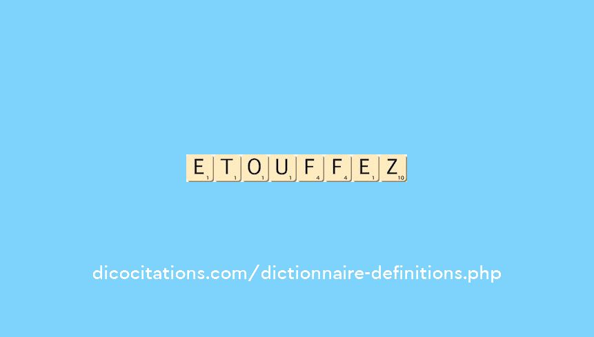 etouffez etouffez