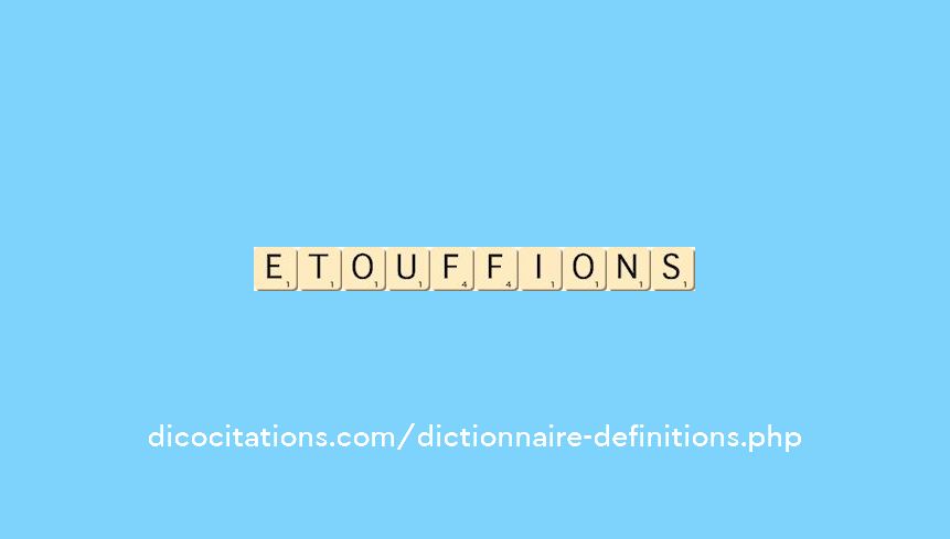 etouffions etouffions