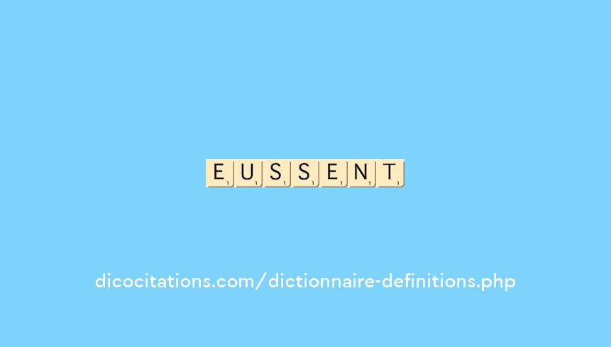 eussent