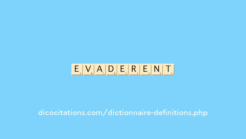 evaderent evaderent