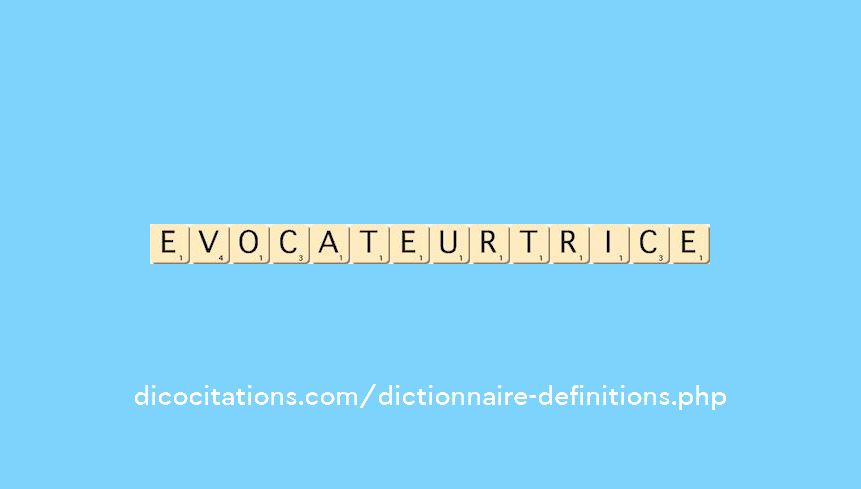 evocateur--trice evocateur--trice
