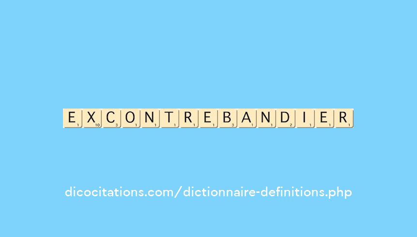 ex-contrebandier ex-contrebandier