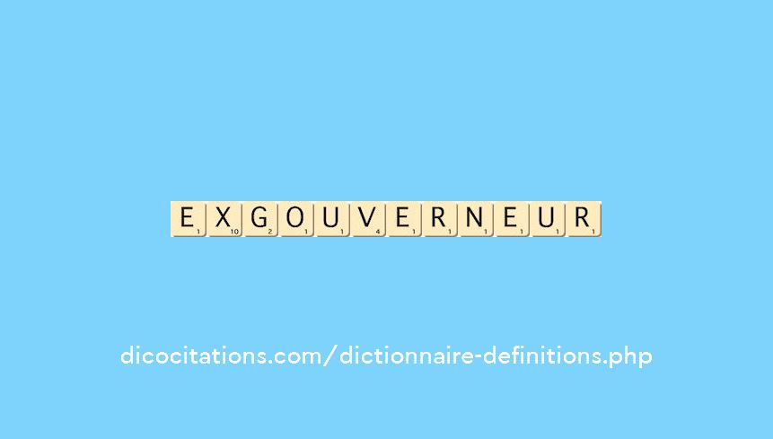 ex-gouverneur ex-gouverneur
