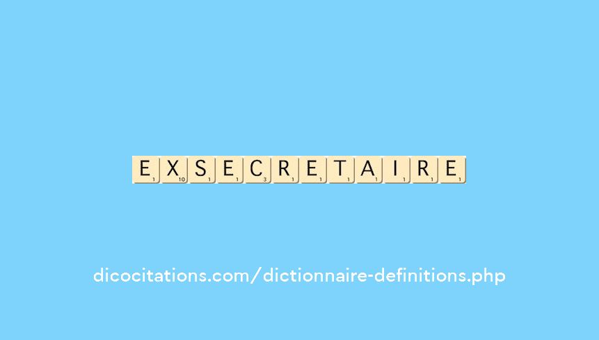ex-secretaire ex-secretaire