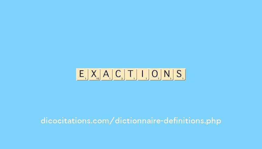 exactions