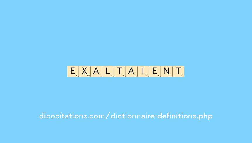 exaltaient