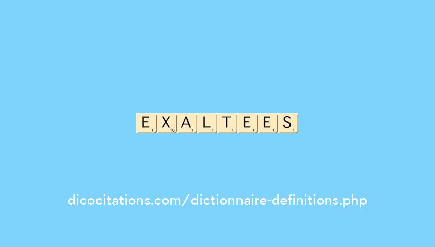 exaltees exaltees