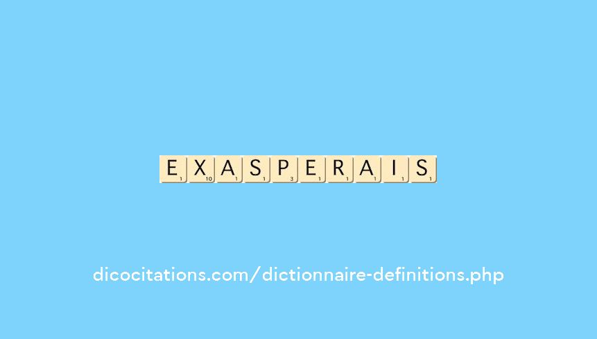 exasperais exasperais