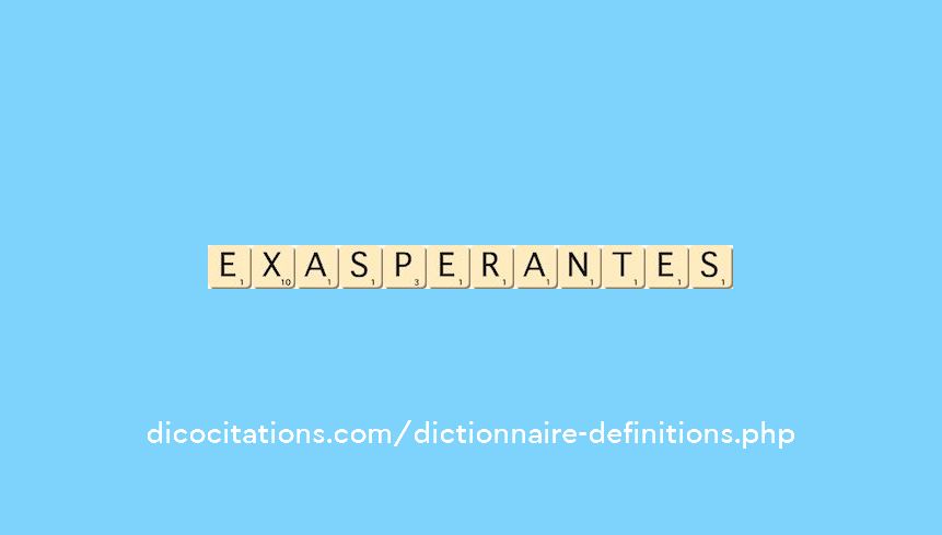 exasperantes