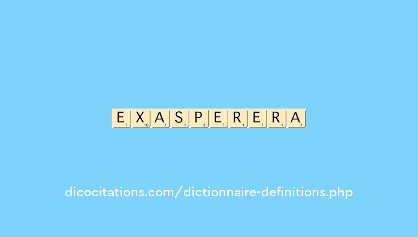 exasperera exasperera
