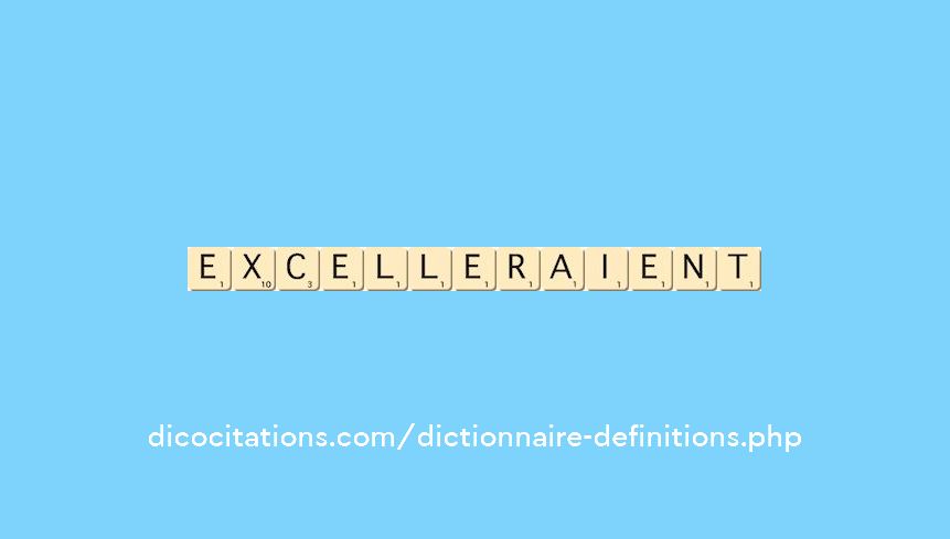 excelleraient excelleraient