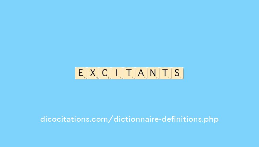 excitants excitants