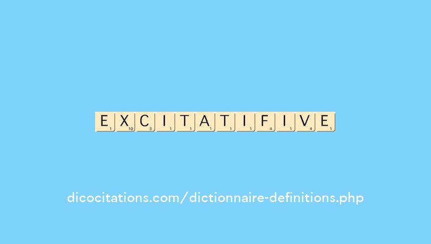 excitatif--ive