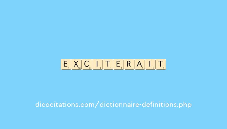 exciterait