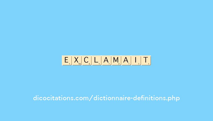 exclamait exclamait