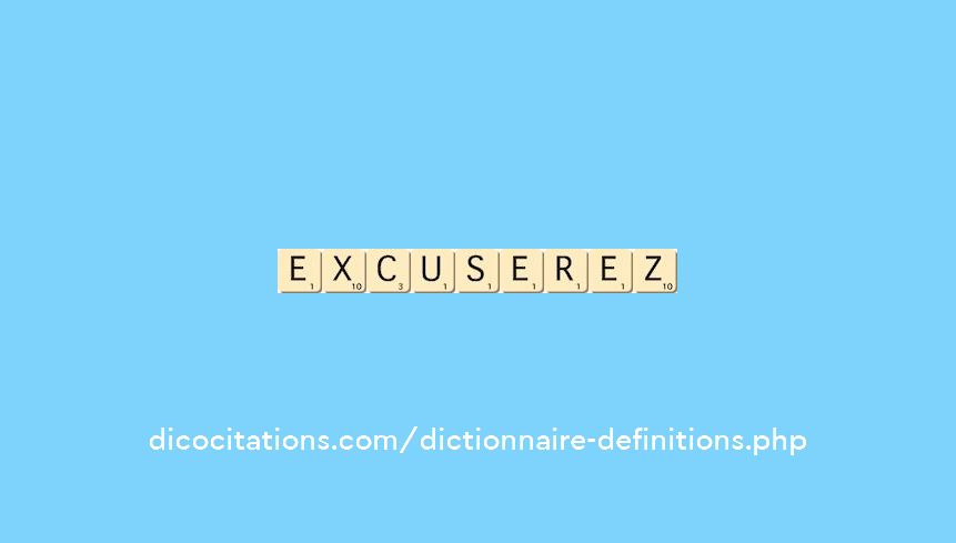 excuserez excuserez