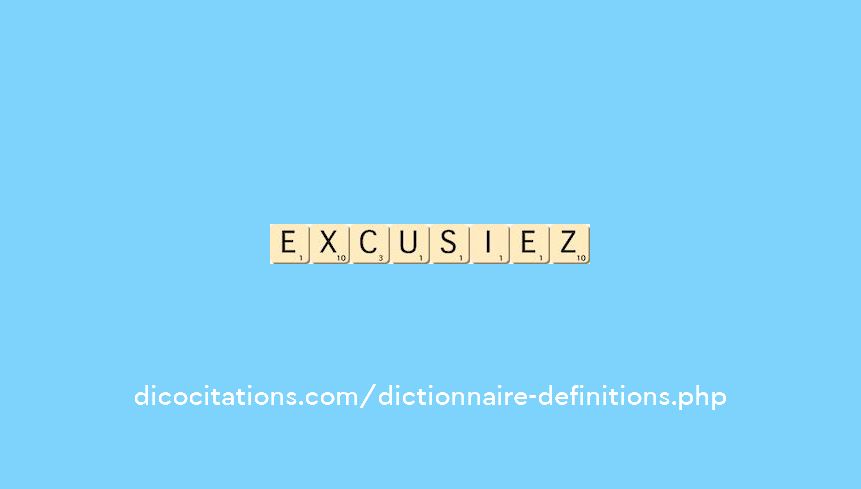 excusiez excusiez
