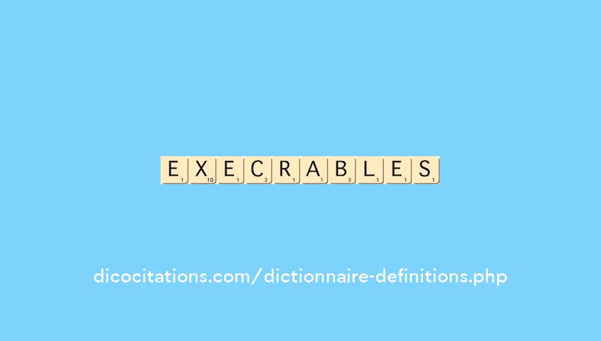 execrables execrables