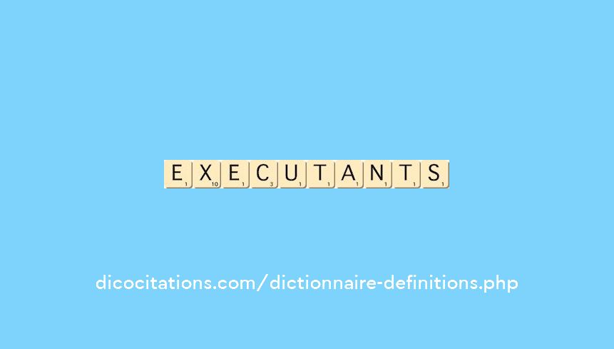 executants executants