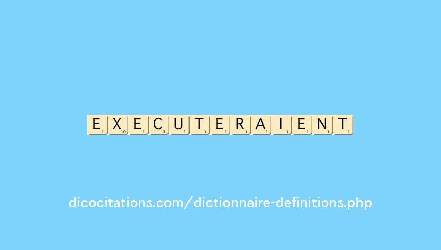 executeraient
