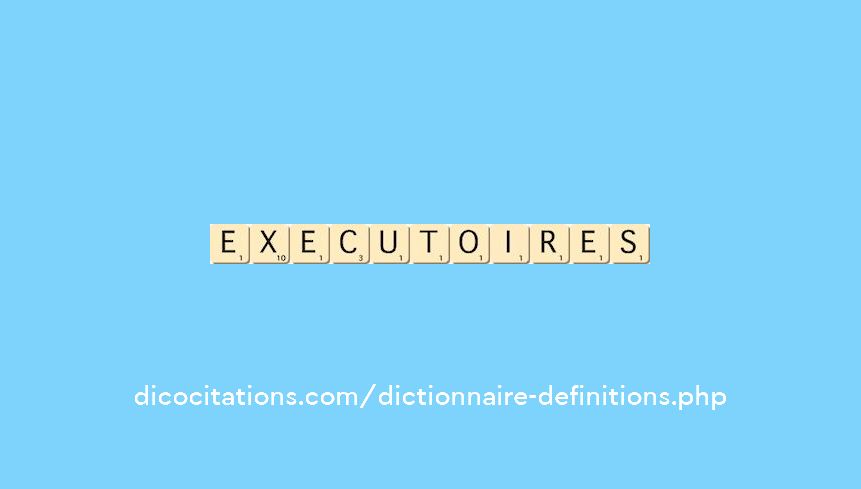 executoires executoires
