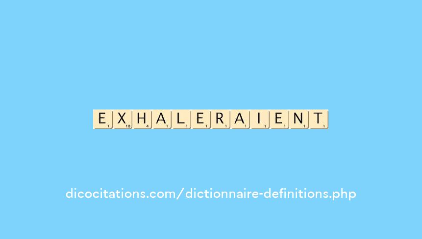 exhaleraient exhaleraient