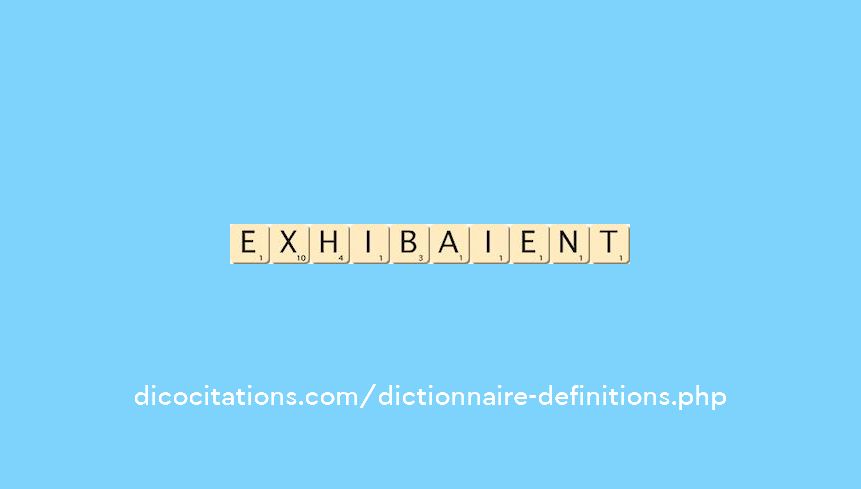 exhibaient exhibaient