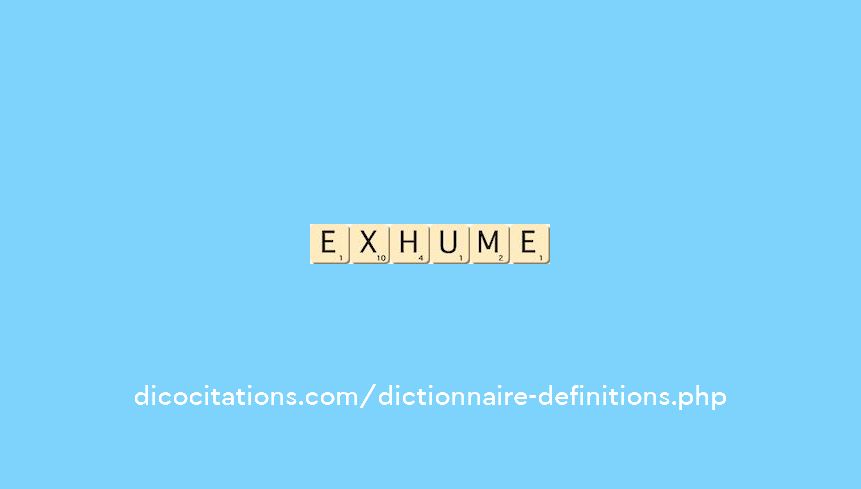 exhume exhume