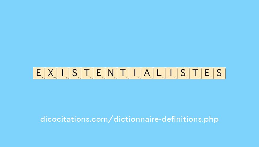 existentialistes existentialistes