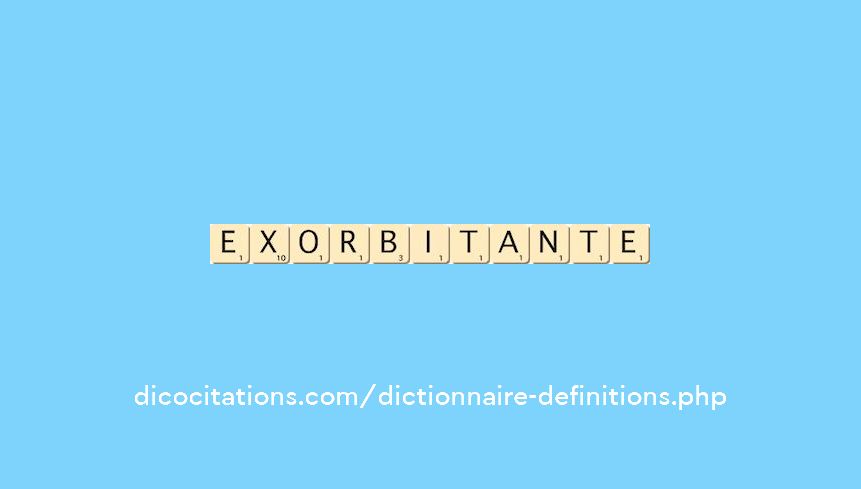exorbitante