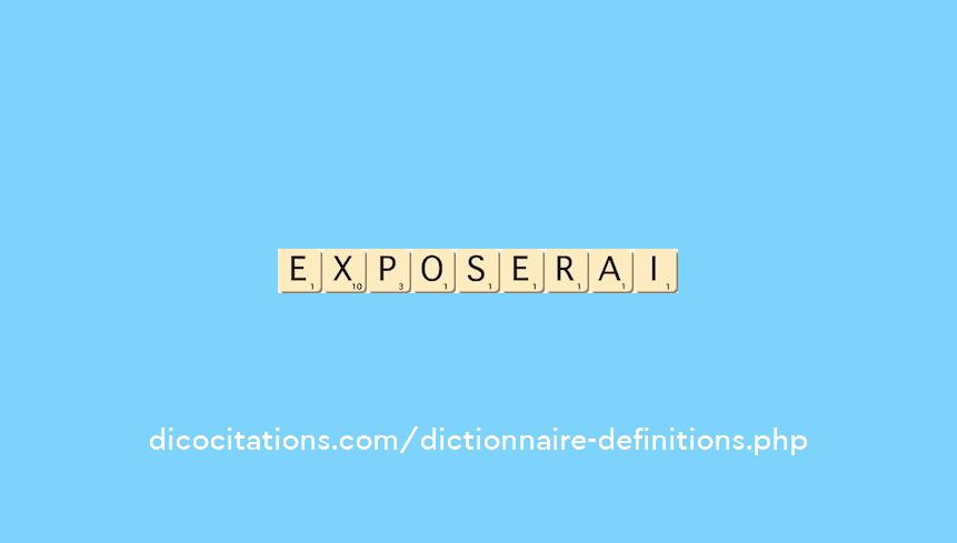 exposerai exposerai