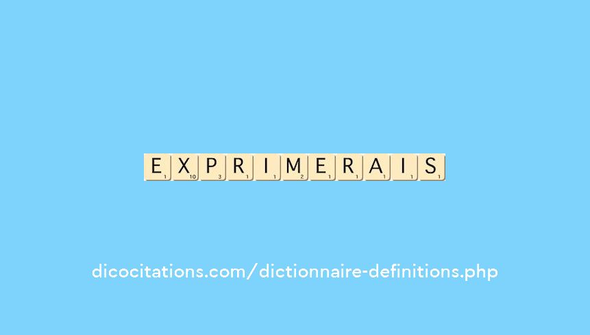 exprimerais exprimerais