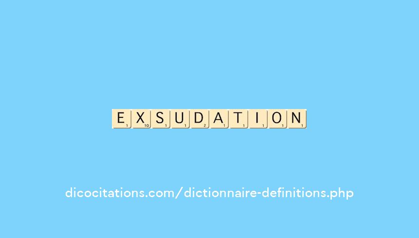 exsudation