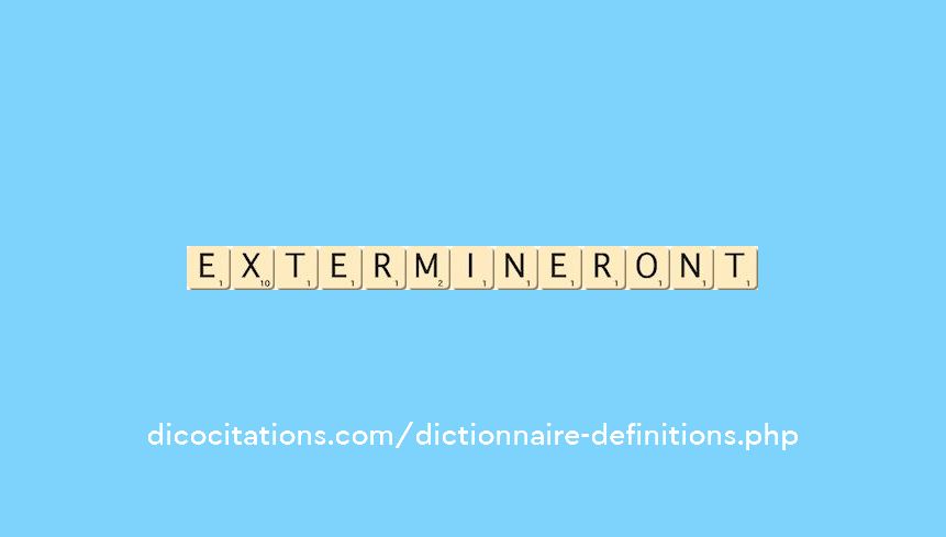 extermineront extermineront