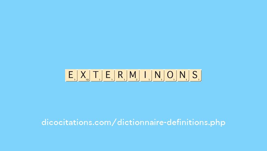 exterminons exterminons