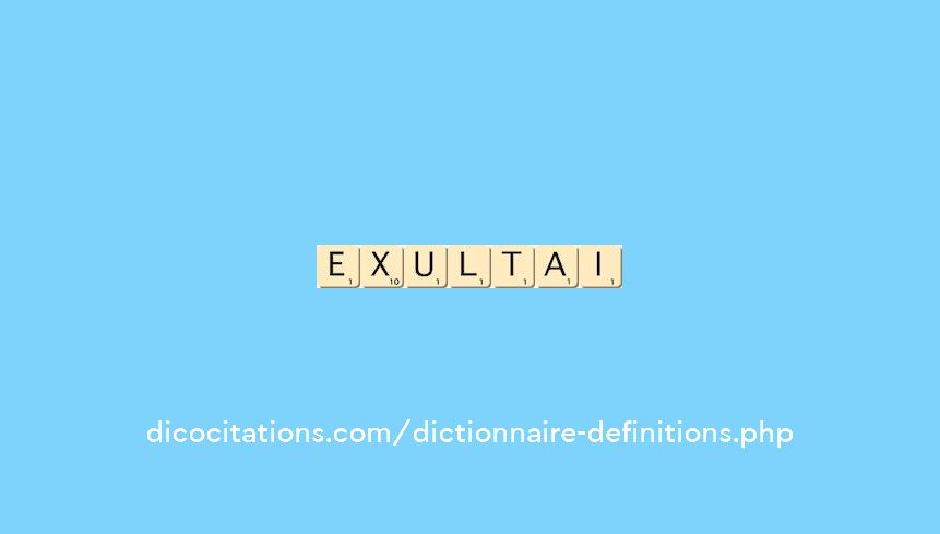 exultai exultai
