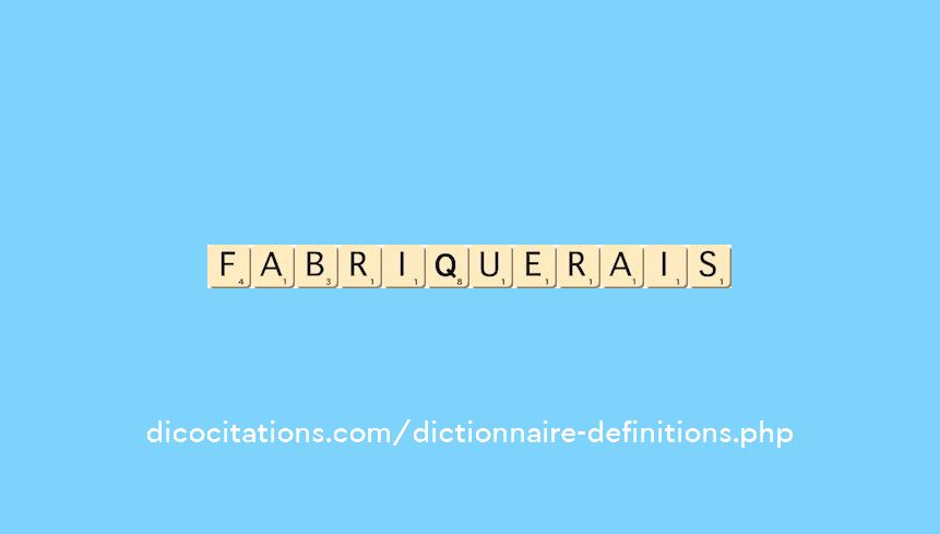 fabriquerais fabriquerais