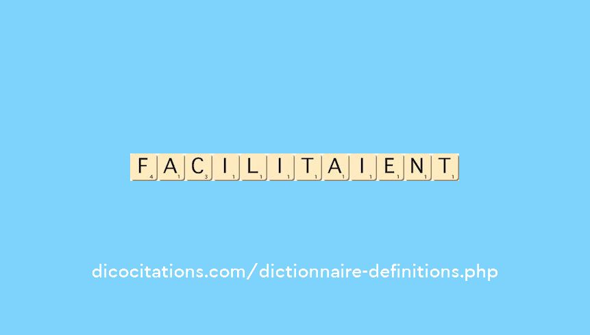 facilitaient facilitaient