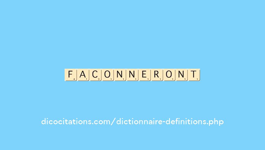 faconneront faconneront