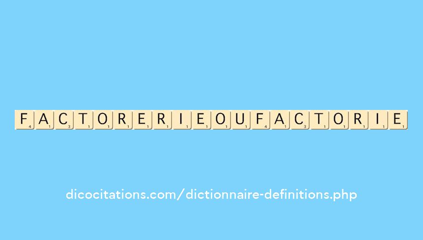 factorerie-ou-factorie
