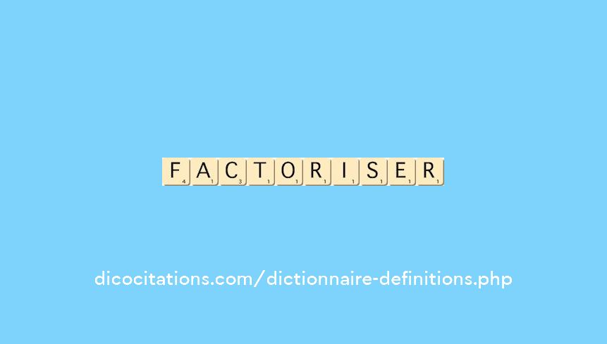 factoriser factoriser