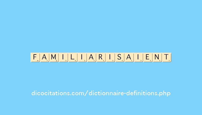 familiarisaient