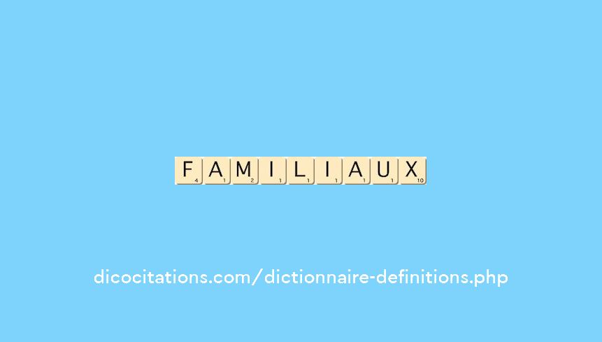 familiaux familiaux