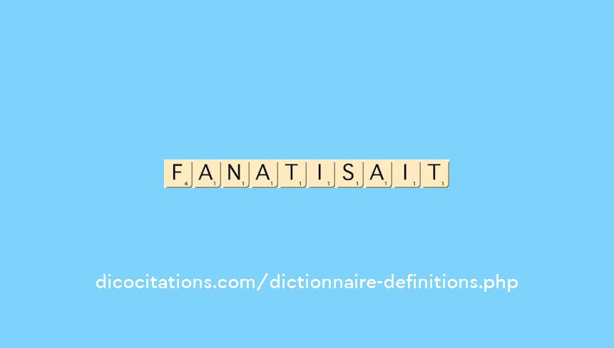 fanatisait