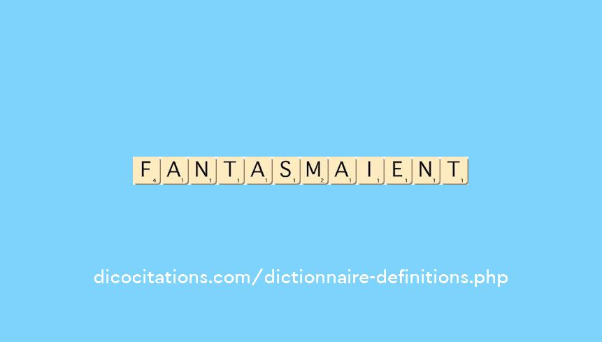fantasmaient fantasmaient