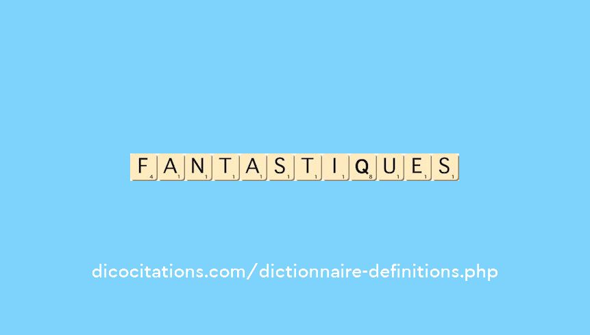 fantastiques fantastiques