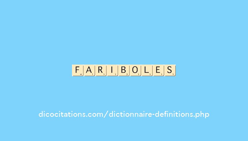 fariboles fariboles
