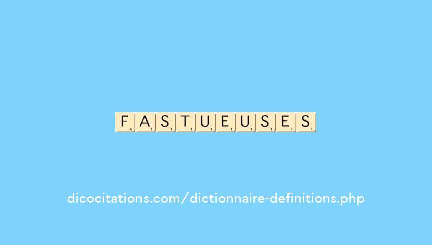 fastueuses fastueuses