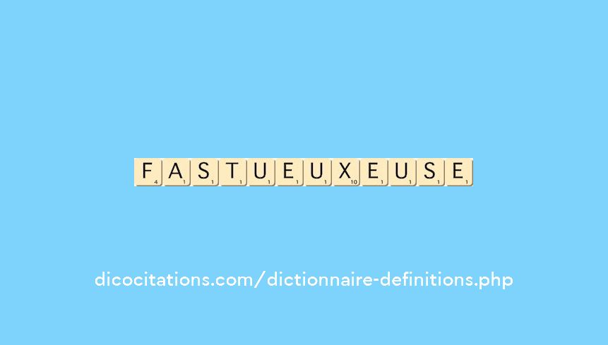 fastueux--euse